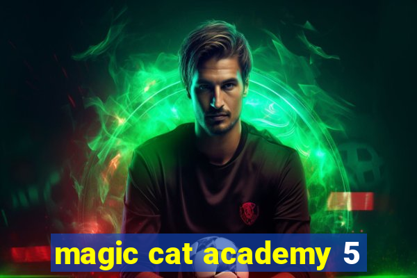 magic cat academy 5